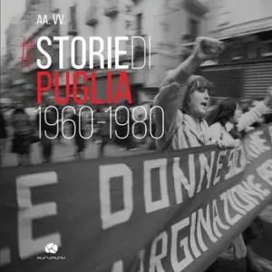Promozione Esclusiva Storie di Puglia. 1960-1980. Ediz. illustrata