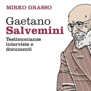 Più Venduto Gaetano Salvemini. Testimonianze, interviste e documenti
