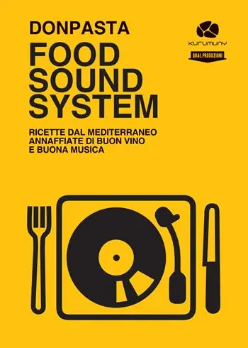 Food Sound System. Ricette dal Mediterraneo annaffiate di buon vino e buona musica Compra Oggi Stesso