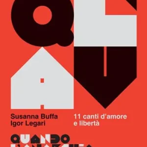 Vendita Finale Quando l’Anarchia verrà. 11 canti d‘amore e libertà. Con File audio online