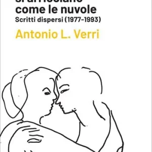 Le parole si arricciano come le nuvole. Scritti dispersi (1977-1993) Novità