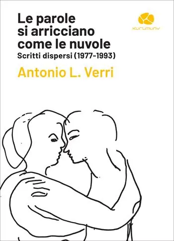 Le parole si arricciano come le nuvole. Scritti dispersi (1977-1993) Novità