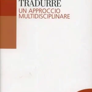 Tradurre. Un approccio multidisciplinare Miglior Prezzo