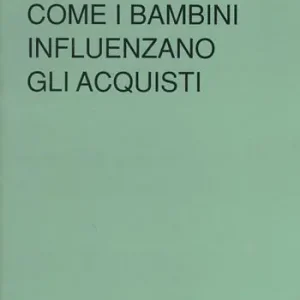Vendita Finale Come i bambini influenzano gli acquisti