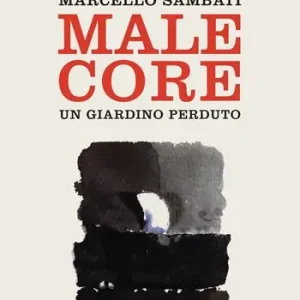 Occasione Imperdibile Malecore. Un giardino perduto