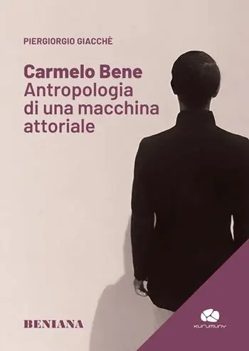 Pagamento Sicuro Carmelo Bene. Antropologia di una macchina attoriale