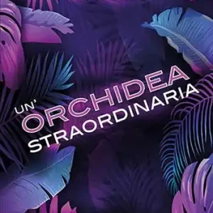 Un‘orchidea straordinaria Vendita Finale