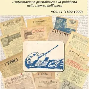 I giornali di Palermo nell‘Ottocento. L‘informazione giornalistica e la pubblicità nella stampa dell‘epoca. Vol. 4 1890-1900 Offerta