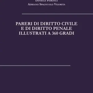 Pareri di diritto civile e di diritto penale illustrati a 360 gradi. Nuova ediz. Subito Disponibile