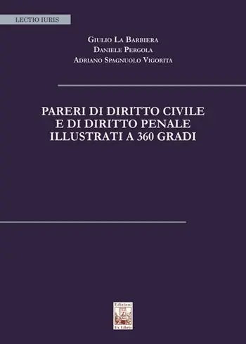 Pareri di diritto civile e di diritto penale illustrati a 360 gradi. Nuova ediz. Subito Disponibile