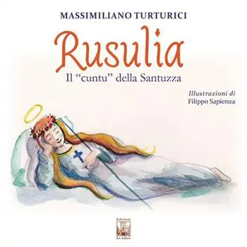 Rusulia. Il «cuntu» della Santuzza. Ediz. multilingue Offerta Speciale
