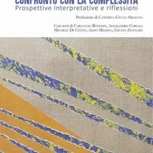 Offerta Del Giorno Confronto con la complessità. Prospettive interpretative e riflessioni