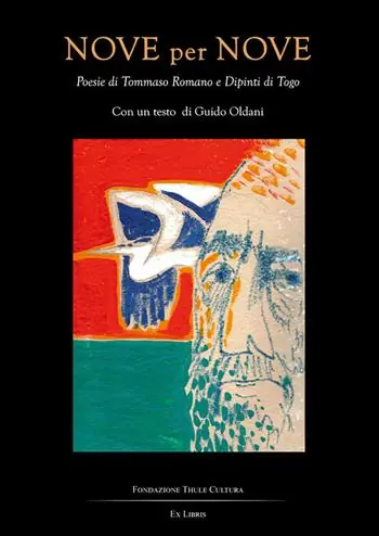 Nove per nove. Poesie di Tommaso Romano e dipinti di Togo. Ediz. illustrata Pagamento Sicuro