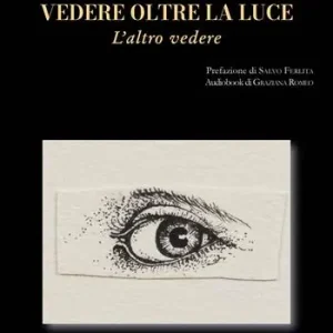 Vedere oltre la luce. L’altro vedere. Con audiobook Compra Adesso