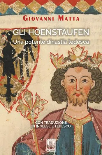 Ultimissimo Modello Gli Hoenstaufen. Una potente dinastia tedesca. Ediz. italiana, inglese e tedesca