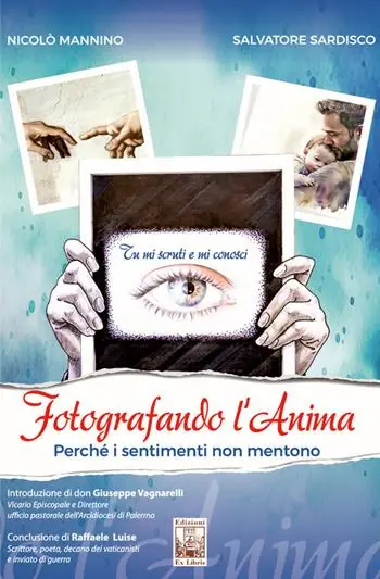 Fotografando l’anima. Perché i sentimenti non mentono Reso Gratuito