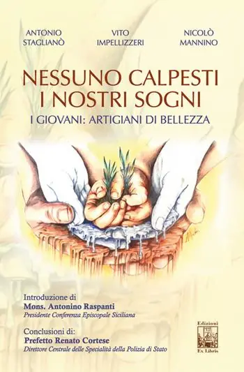 Prezzo Conveniente Nessuno calpesti i nostri sogni. I giovani artigiani di bellezza