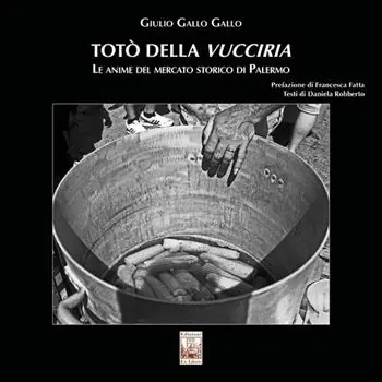 Offerta Del Giorno Totò della Vucciria. Le anime del mercato storico di Palermo