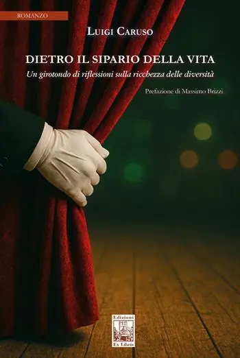 Dietro il sipario della vita. Un girotondo di riflessioni sulla ricchezza delle diversità Consegna Rapida