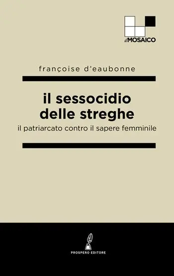 Il sessocidio delle streghe. Il patriarcato contro il sapere femminile Prezzo Di Fabbrica