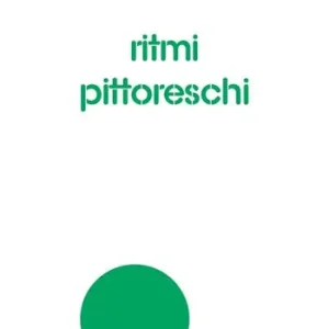 Ritmi pittoreschi. Miraggi, simboli, donne, racconti, resurrezioni Prezzo Basso