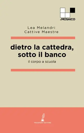Dietro la cattedra, sotto il banco. Il corpo a scuola Reso Gratuito