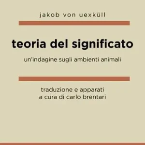 Teoria del significato. Un‘indagine sugli ambienti animali Popolare