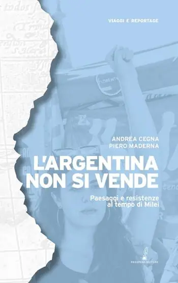 L‘Argentina non si vende. Paesaggi e resistenze al tempo di Milei Sconto