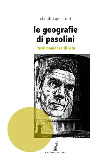 Le geografie di Pasolini. Testimonianze di vita Acquista Ora