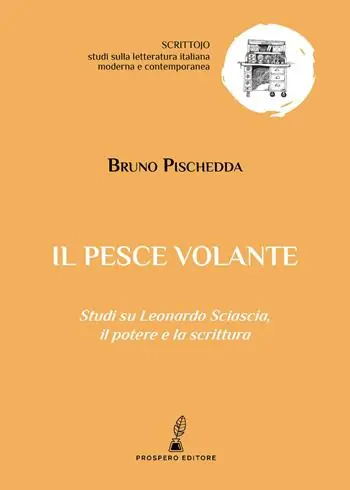 Offerta Lampo Il pesce volante. Studi su Leonardo Sciascia, il potere e la scrittura