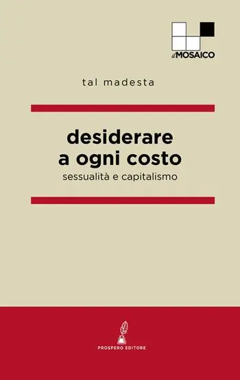 Desiderare a ogni costo. Sessualità e capitalismo Saldi