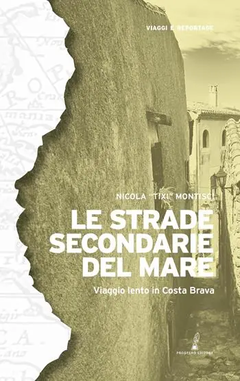 Esclusivo Le strade secondarie del mare. Viaggio lento in Costa Brava