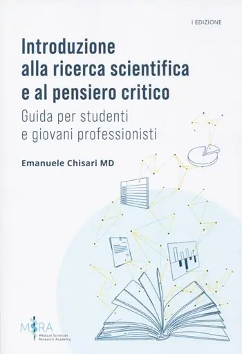 Introduzione alla ricerca scientifica e al pensiero critico. Guida per studenti e giovani professionisti Nuovo Arrivo