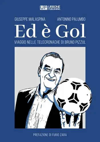 Ed è gol. Viaggio nelle telecronache di Bruno Pizzul Ultima Occasione