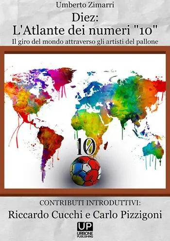 Compra Adesso Diez l‘atlante dei numeri «10». Un giro del mondo attraverso gli artisti del pallone
