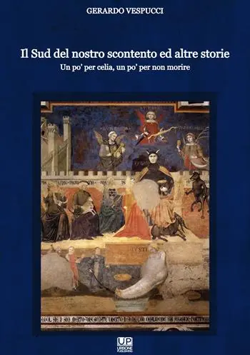 Il Sud del nostro scontento ed altre storie. Un po‘ per celia, un po‘ per non morire Consegna Rapida