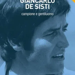 Ordina Subito Giancarlo De Sisti. Campione e gentiluomo. Nuova ediz.