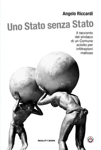 Uno Stato senza Stato. Il racconto del sindaco di un Comune sciolto per infiltrazioni mafiose Prezzo Scontato