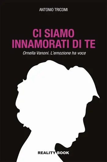 Ci siamo innamorati di te. Ornella Vanoni. L‘emozione ha voce Must-Have