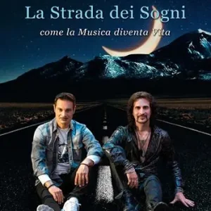 La strada dei sogni. Come la musica diventa vita Esclusivo