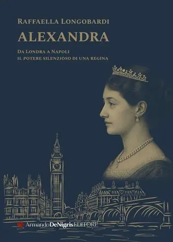 Alexandra. Il potere silenzioso di una regina in un viaggio da Londra a Napoli Offerta Lampo