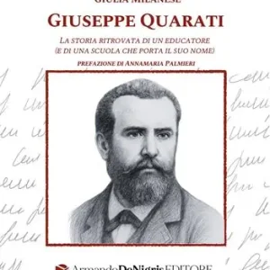 Compra Adesso Giuseppe Quarati. La storia ritrovata di un educatore (e di una scuola che porta il suo nome)