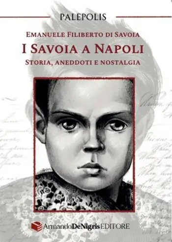 I Savoia a Napoli. Storia, aneddoti e nostalgia Prezzo Ridotto
