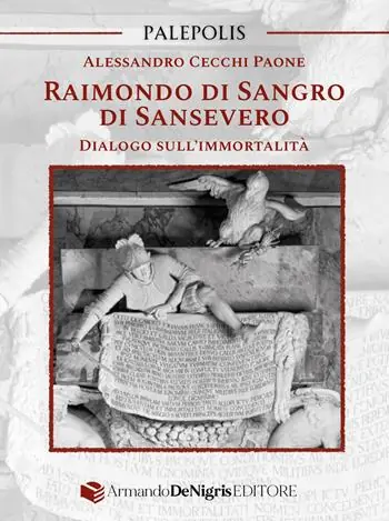 Raimondo di Sangro di Sansevero. Dialogo sull’immortalità Più Venduto
