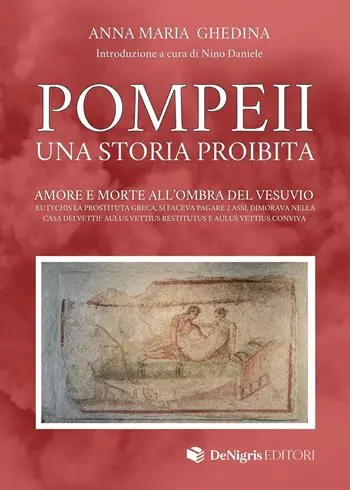 Pompeii. Una storia proibita. Amore e morte all‘ombra del Vesuvio Affare