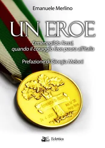 Solo Oggi Un eroe. Ermenegildo Rossi, quando il coraggio fece paura all‘Italia