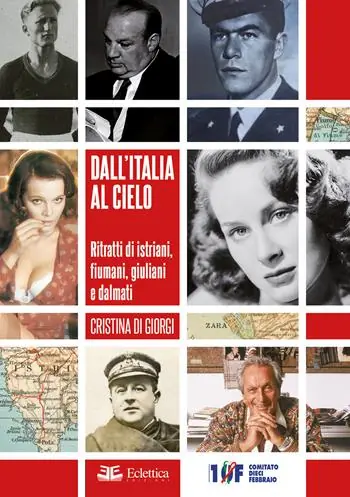 Professionale Dall‘Italia al cielo. Ritratti di istriani, fiumani, giuliani e dalmati