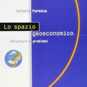 Offerta Del Giorno Lo spazio geoeconomico. Strutture e problemi