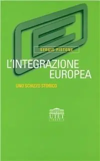 Spedito Oggi L‘integrazione europea. Uno schizzo storico