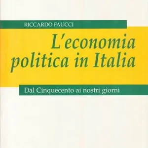 Must-Have L‘economia politica in Italia. Dal Cinquecento ai nostri giorni